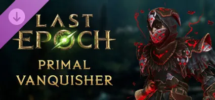 Last Epoch - Primal Vanquisher Supporter Pack DLC