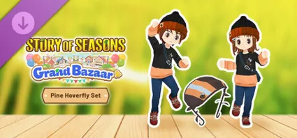 STORY OF SEASONS: Grand Bazaar - Pine Hoverfly Set DLC