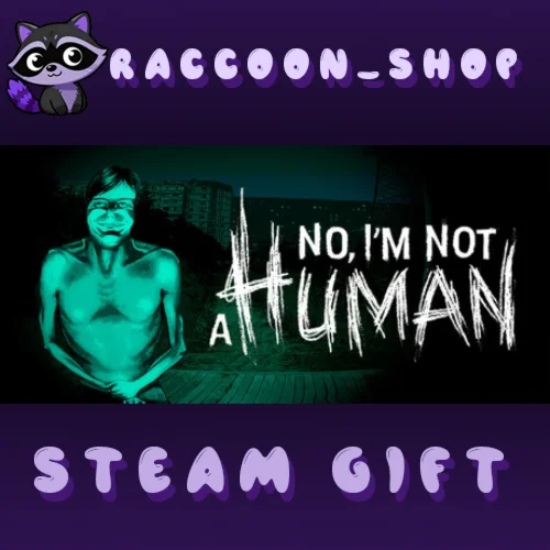 No, I'm not a Human * STEAM RU*KZ*UA*СНГ
