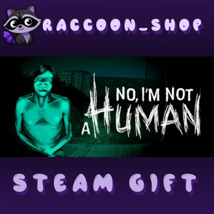 No, I'm not a Human * STEAM RU*KZ*UA*СНГ 🔥