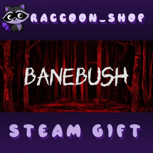 Banebush * STEAM РОССИЯ