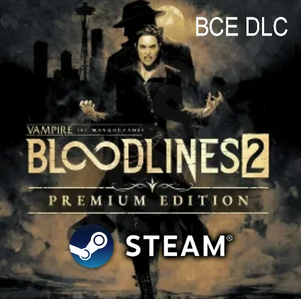 VAMPIRE: THE MASQUERADE - BLOODLINES 2・PREMIUM・ВСЕ DLC・