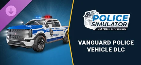 Police Simulator: Patrol Officers: Vanguard Police Vehi