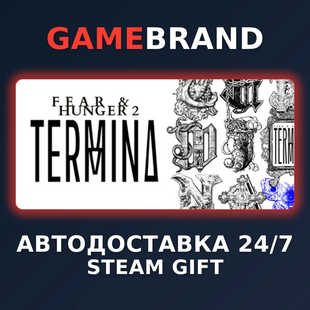 Fear & Hunger 2: Termina PC STEAM GIFT (Выбор региона)