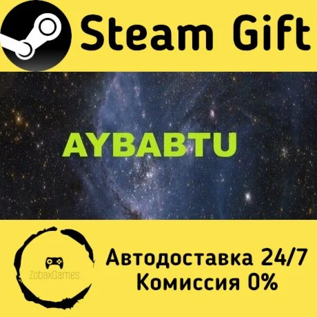  AYBABTU ???? Steam Gift РФ/КЗ/др.  Автодоставка