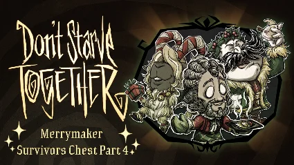 Don't Starve Together: Merrymaker Survivors Chest, Part