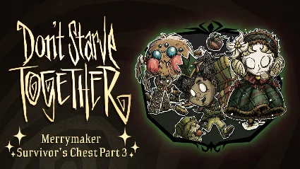 Don't Starve Together: Merrymaker Survivors Chest, Part