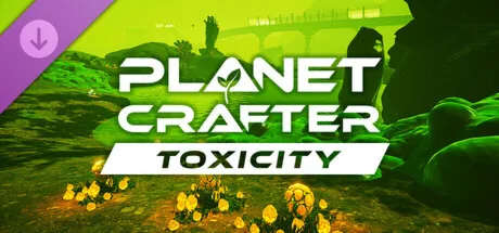 ️The Planet Crafter - Toxicity | АВТОДОСТАВКА RU Steam