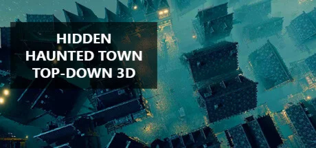 Hidden Haunted Town Top-Down 3D (STEAM KEY/REGION FREE)
