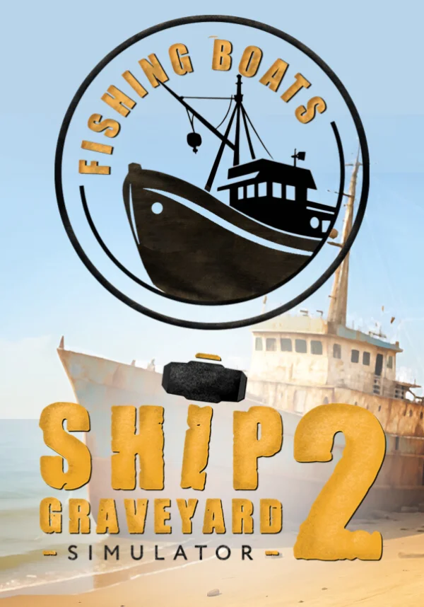 (DLC) Ship Graveyard Simulator 2 - Fishing Boats DLC (S