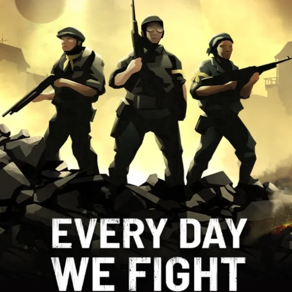 Every Day We Fight (Ключ Steam | РФ+СНГ)