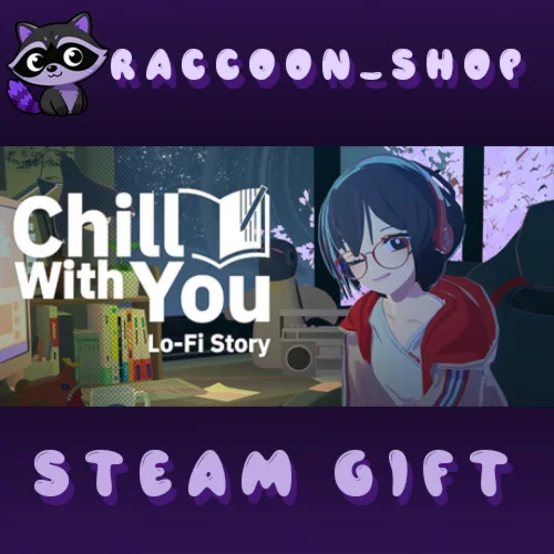 Chill with You : Lo-Fi Story * STEAM RU*KZ*UA*СНГ