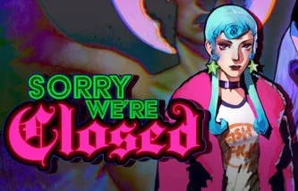 Sorry We're Closed (Steam Ключ / РФ + Весь Мир)