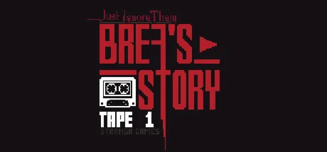 Just Ignore Them: Brea's Story Tape 1 * STEAM RU 