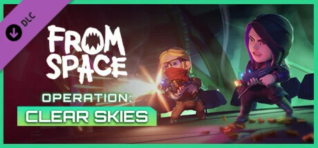 From Space - Operation Clear Skies DLC * STEAM RU 