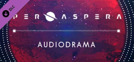 Per Aspera Audio Drama DLC * STEAM RU  АВТО 0%