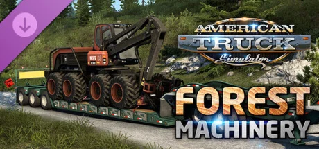 American Truck Simulator - Forest Machinery DLC
