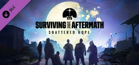 Surviving the Aftermath: Shattered Hope DLC