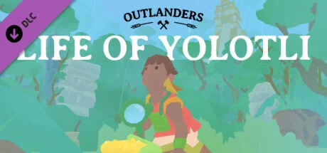 Outlanders - Life of Yolotli DLC * STEAM RU 