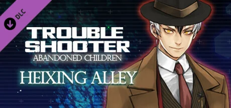 TROUBLESHOOTER: Abandoned Children - Heixing's Costume