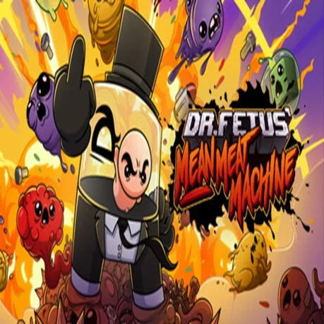 Dr. Fetus - Mean Meat Machine (Steam key / РФ+Весь Мир)