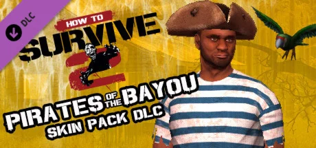 How To Survive 2 - Pirates of the Bayou Skin Pack DLC