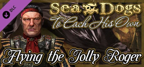 Sea Dogs: To Each His Own - Flying the Jolly Roger DLC