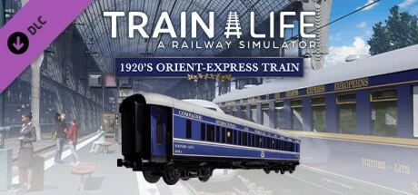 Train Life - 1920's Orient-Express Train DLC
