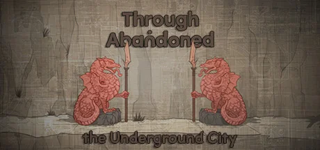 Through Abandoned: The Underground City (STEAM KEY)