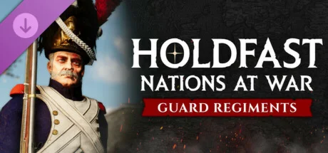 Holdfast: Nations At War - Regiments of the Guard DLC