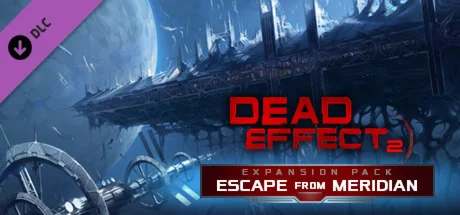 Dead Effect 2 - Escape from Meridian DLC * STEAM RU 