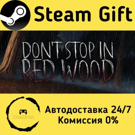 Don't Stop In Red Wood ???? Steam Gift РФ/КЗ/др. 