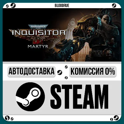 Warhammer 40,000: Inquisitor - Martyr ⚡ ️•РУ +МИР / STEAM