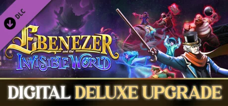 Ebenezer and the Invisible World - Digital Deluxe Upgra