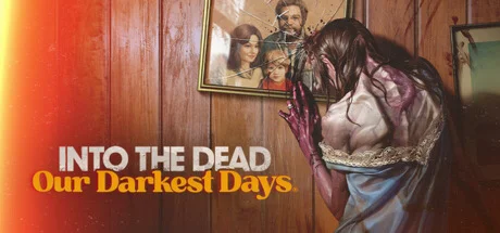 Into the Dead: Our Darkest Days * STEAM РФ/КЗ/СНГ