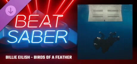 Beat Saber - Billie Eilish - BIRDS OF A FEATHER DLC