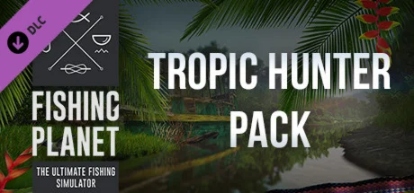 Fishing Planet: Tropic Hunter Pack DLC * STEAM RU 