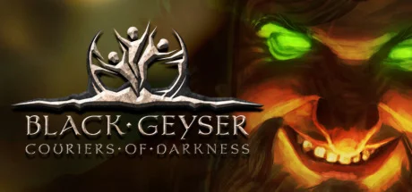 Black Geyser: Couriers of Darkness * STEAM RU 