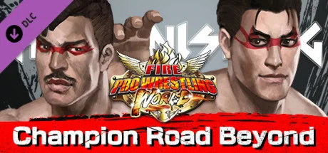 Fire Pro Wrestling World - Fighting Road: Champion Road