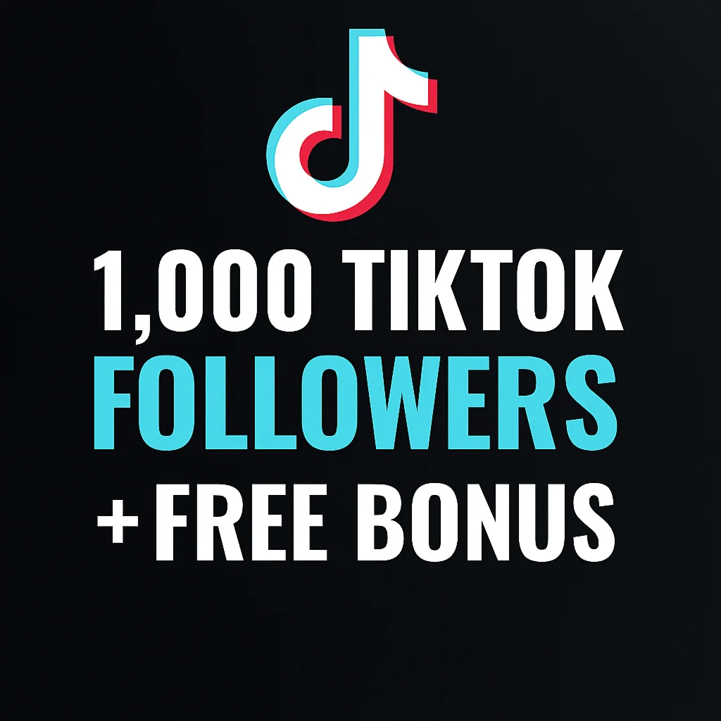 TikTok 1,000 Followers + Free Bonus — Fast Delivery