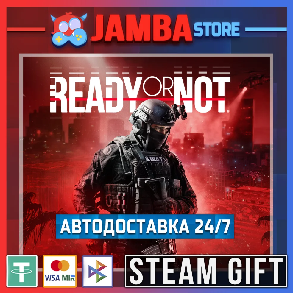 Ready Or Not | STEAM GIFT | RU - МИР | АВТО
