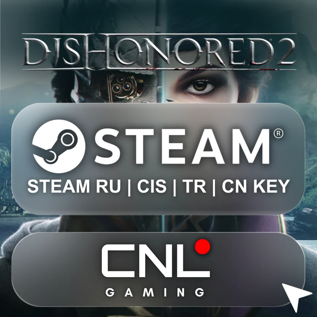 Ключ DISHONORED 2 (STEAM/RU/UA-CIS)