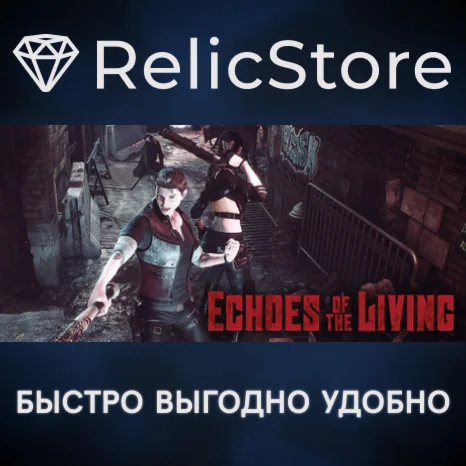 Echoes of the Living - STEAM GIFT РОССИЯ
