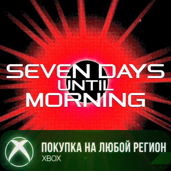 Seven Days Until Morning XBOX На Любой Регион