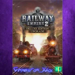 ️Railway Empire 2 - Deluxe Edition Upgrade XBOX DLC