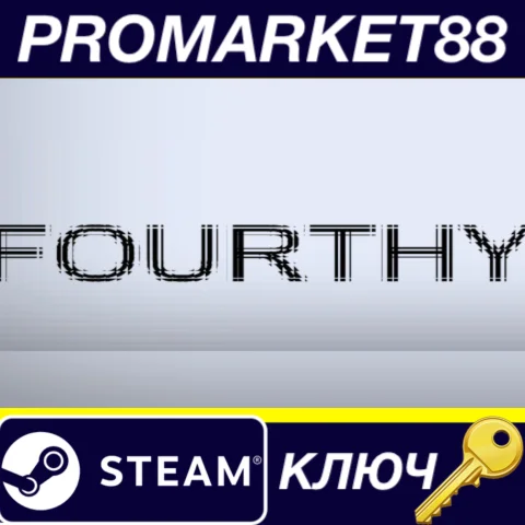Fourthy Steam КЛЮЧ GLOBAL