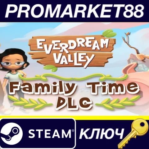 Everdream Valley - Family Time DLC Steam КЛЮЧ GLOBAL
