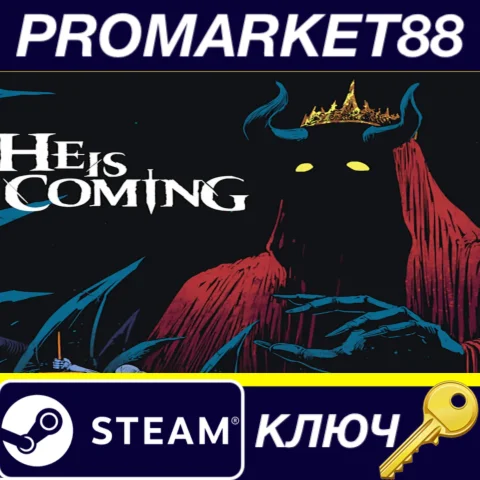 He is Coming Steam КЛЮЧ EU+US