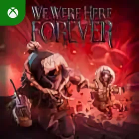 We Were Here Forever Xbox