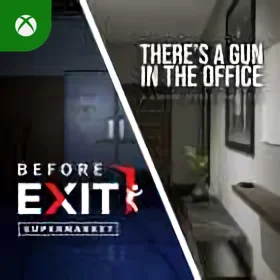 Before Exit: Supermarket + There's a Gun in the Office 